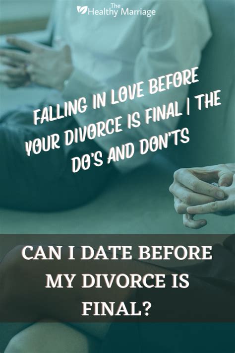 can i start dating before my divorce is final